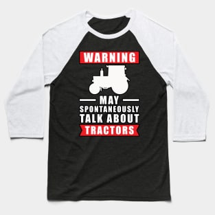 Warning May Spontaneously Talk About Tractors Baseball T-Shirt